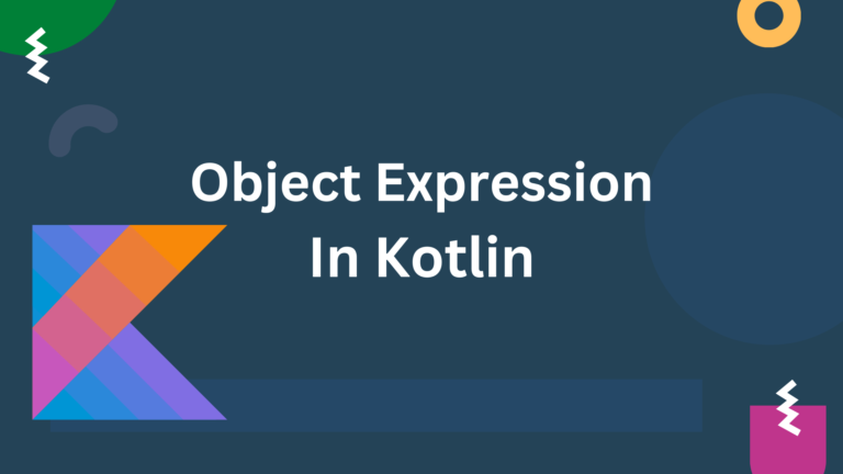 Read more about the article Kotlin Object Expression