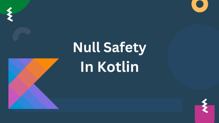 Read more about the article Kotlin Null Safety